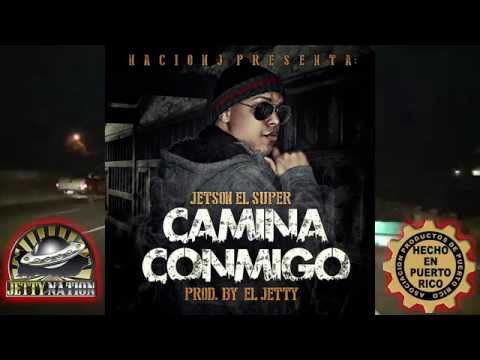 Jetson El Super - Camina Conmigo [Tenga Fe y Escriba]