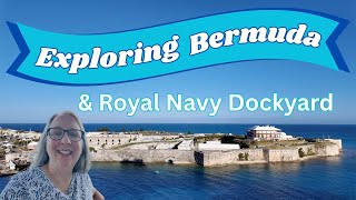 Bermuda Royal Navy Dockyard Cruise Port Review and Our Tour of Bermuda