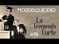 La Tremenda Corte Mordisquicidio 16