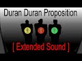 Duran Duran - Proposition [Extended Sound]