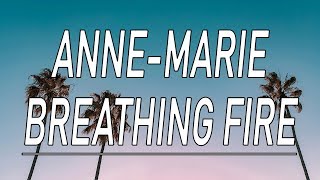 Breathing Fire - Anne-Marie (Lyrics)