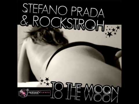 STEFANO PRADA & ROCKSTROH - TO THE MOON (STEFANO PRADA MIX)