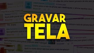 Como gravar a tela do celular no seu dispositivo iOS?