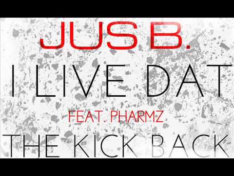 Jus B. I Live Dat Feat Pharmz (@therealjusb) (@pharmz) (@thekickback)