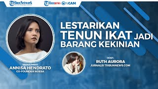 Lestarikan Budaya Lokal, Noesa Gandeng Pengrajin Watubo, Sulap Tenun Ikat Jadi Barang Kekinian