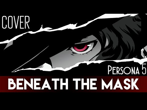 "Beneath the Mask" - Persona 5 (Cover by Sapphire ft. The Consouls)