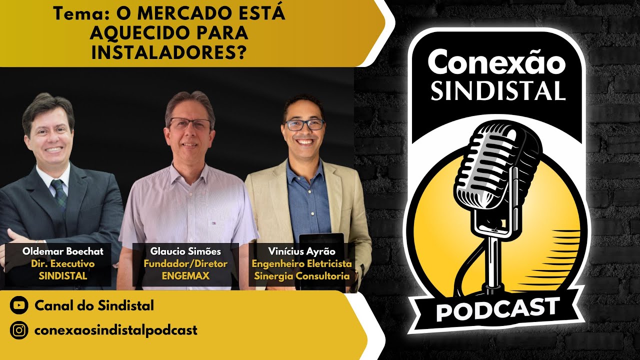 #03 EMPRESA DE PROJETOS: O MERCADO ESTÁ AQUECIDO PARA INSTALADORES? | Conexão Sindistal Podcast