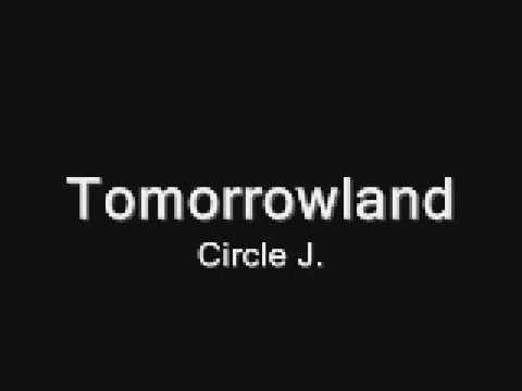 Circle J - Tomorrowland