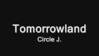 Circle J - Tomorrowland