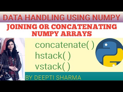 Data Handling Using Numpy Joining Or Concatenating Numpy Arrays Python Numpy Tutorial Part 5