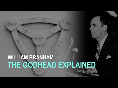 William Branham Explains the Godhead - Mystery Solved!