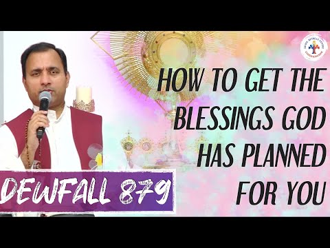 Dewfall 879 - How to get the blessings God has planned for you
