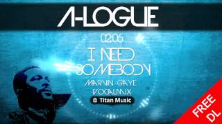 OUT NOW! A-logue - I Need Somebody (FREE DL)