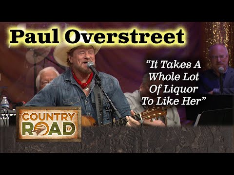 Paul Overstreet "It Takes A Whole Lot Of Liquor To Like Her"