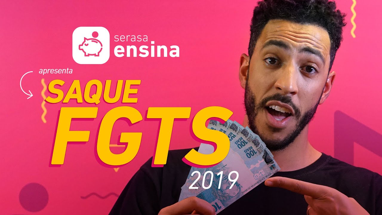 Saque FGTS 2019: Saiba Como Funciona! - Serasa Ensina
