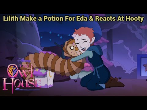 Lilith Make a Potion For Eda & Reacts At Hooty | TOH (S3 EP2)