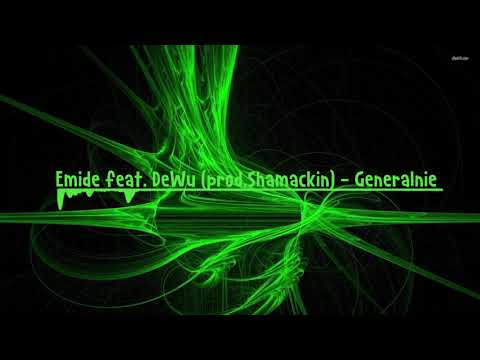 Emide feat. Dewu (prod.Shamackin) - Generalnie
