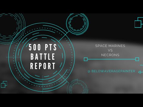 Space Marines vs Necrons Battle Report | 500 point battle report | Warhammer 40k battle report |