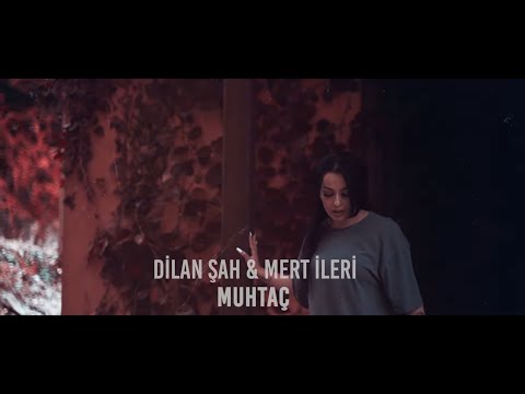Dilan Şah ft Mert İleri - Muhtaç