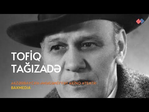 Böyük rejissor, ssenari müəllifi, aktyor, Xalq artisti – Tofiq Tağızadə