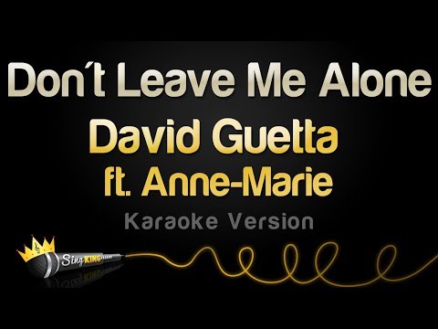 David Guetta ft  Anne Marie - Don&#39;t Leave Me Alone (Karaoke Version)