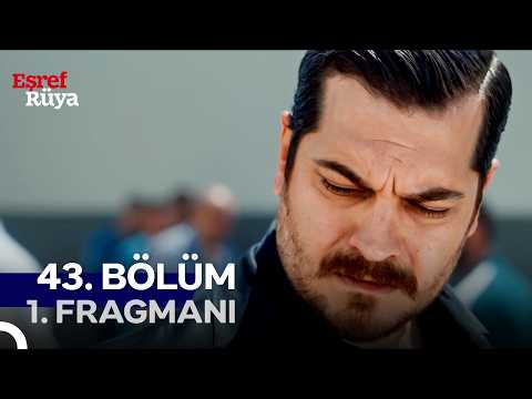 Eşref Rüya 43. Bölüm 1. Fragmanı