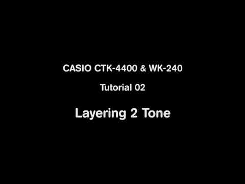 Tutorial 02 CASIO CTK-4400 & WK-240 Layering 2 Tones in One