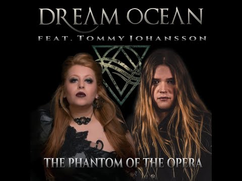 Dream Ocean feat. Tommy Johansson - The Phantom Of The Opera