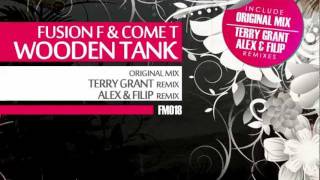 Fusion F & Come T - Wooden Tank (Terry Grant Remix)
