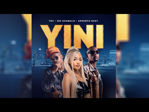 TNS, Zee Nxumalo & Argento Dust - Yini