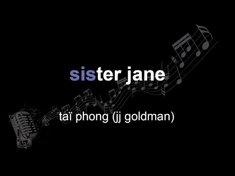 taï phong (jj goldman) | sister jane | lyrics | paroles | letra |