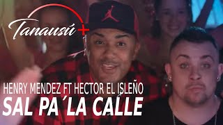 Henry Mendez ft Hector el Isleño| Sal&#39; Pa La Calle| Carnaval |Tanausú+