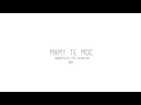 Yogoorth & Zizu feat. Kasiarzyna - Mamy te moc
