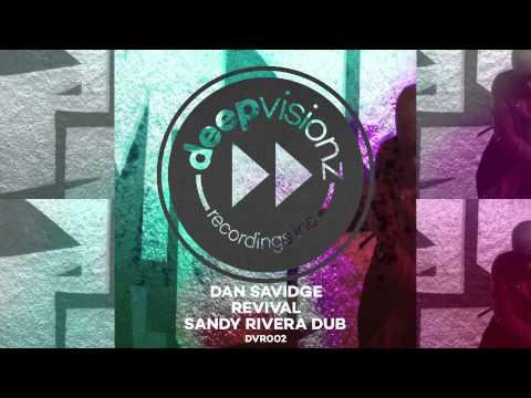 Dan Savidge - Revival (Sandy Rivera Dub)