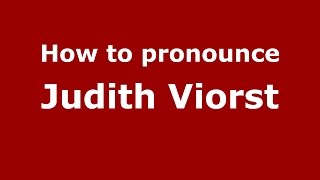 How to pronounce Judith Viorst
