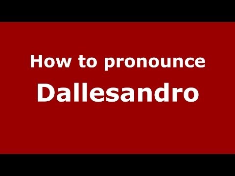 How to pronounce Dallesandro (Italian/Italy)  - PronounceNames.com