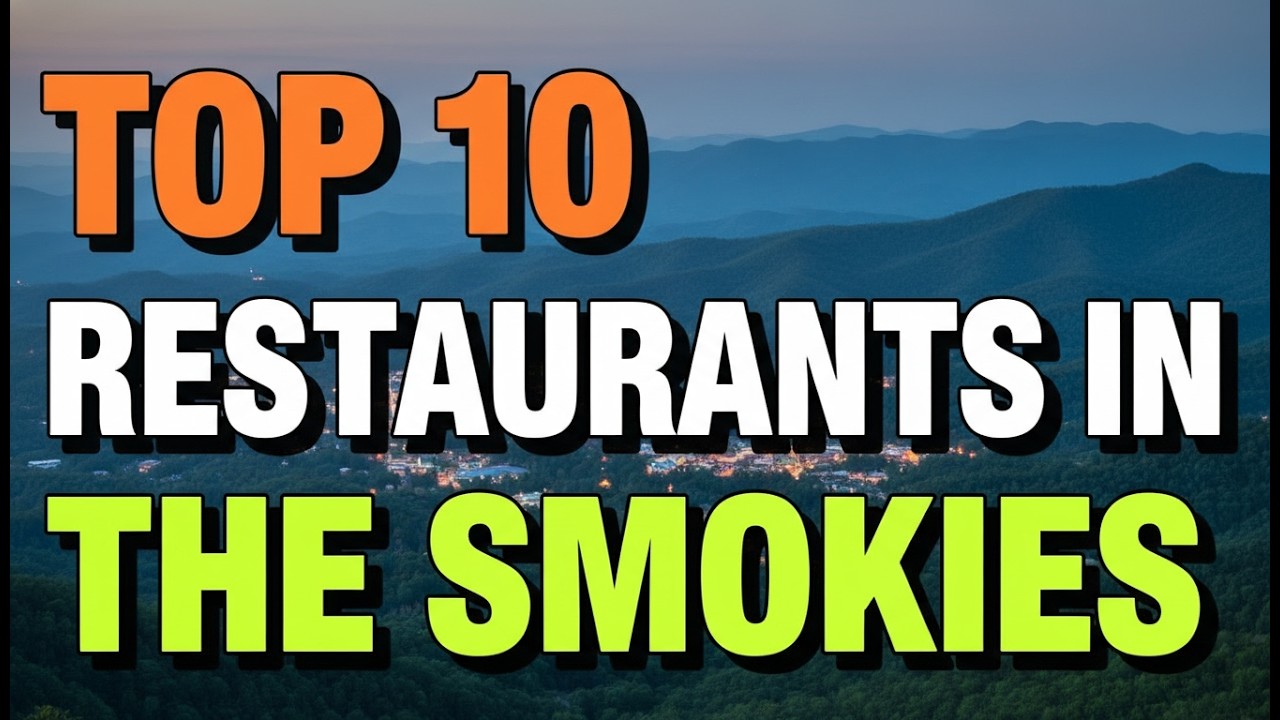 The 10 Best Restaurants in THE SMOKIES for 2026!