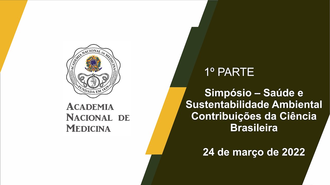 Simpósio – Saúde e Sustentabilidade Ambiental – 24 de março de 2022 [1º PARTE]