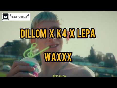 Dillom x k4 x lepa-waxxx | LETRA