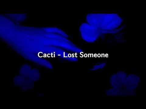 𝗖𝗮𝗰𝘁𝗶 - 𝗟𝗼𝘀𝘁 𝗦𝗼𝗺𝗲𝗼𝗻𝗲 {𝗟𝘆𝗿𝗶𝗰𝘀}