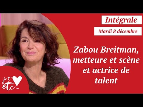 Intégrale - Zabou Breitman, metteure et scène et actrice de talent - Je t'aime etc S04