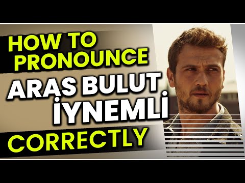 How to Pronounce (Say) Aras Bulut İynemli "CORRECTLY" in Turkish?