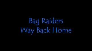 Bag Raiders - Way Back Home [Original Version & Download Link]
