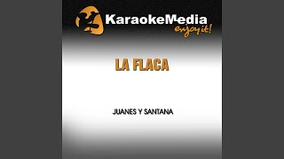 La Flaca (Karaoke Version) (In the Style of Juanes &amp; Santana)