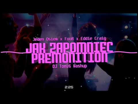 Jeden Osiem x FooR x Eddie Craig - Jak Zapomnieć Premonition (DJ TomUś Mashup) [FREE DOWNLOAD]