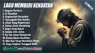 Download lagu LAGU ROHANI MEMBERI KEKUATAN PAGI HARI - SEGALA PERKARA || LAGU ROHANI KRISTEN TERBARU 2025 (LIRIK) mp3