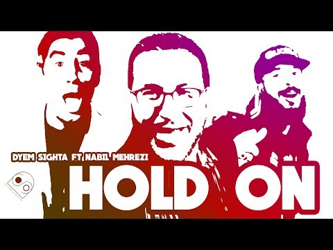Dyem Sighta Feat Nabil Mehrezi - Hold on (Official video)