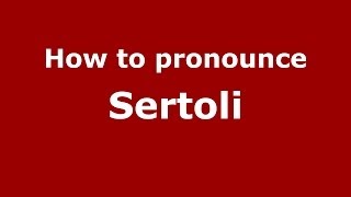 How to pronounce Sertoli