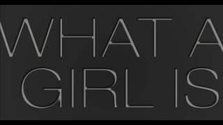 What A Girl Is - Dove Cameron, Christina Grimmie, Baby Kaely (from “Liv and Maddie”) - typography