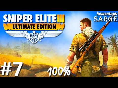Zagrajmy w Sniper Elite 3: Afrika PL (100%) odc. 7 - Fort Rifugio
